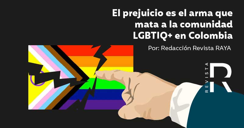 El prejuicio es el arma que mata a la comunidad LGBTIQ+ en Colombia