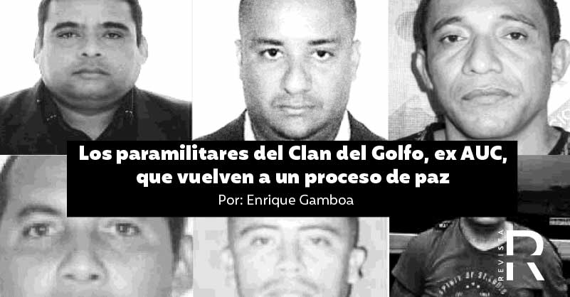 Los paramilitares del Clan del Golfo, ex AUC, que vuelven a un proceso de paz