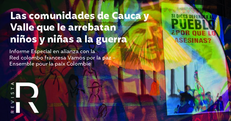 Las comunidades de Cauca y Valle que le arrebatan niños y niñas a la guerra