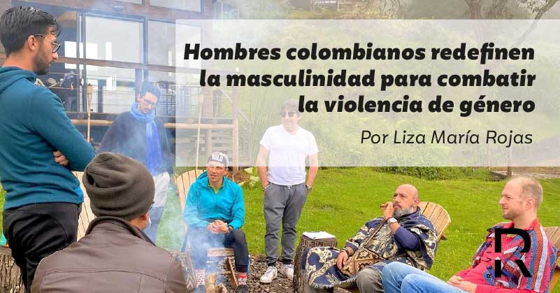 Hombres colombianos redefinen la masculinidad para combatir la violencia de género