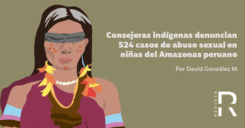 Consejeras indígenas denuncian 524 casos de abuso sexual en niñas del Amazonas peruano