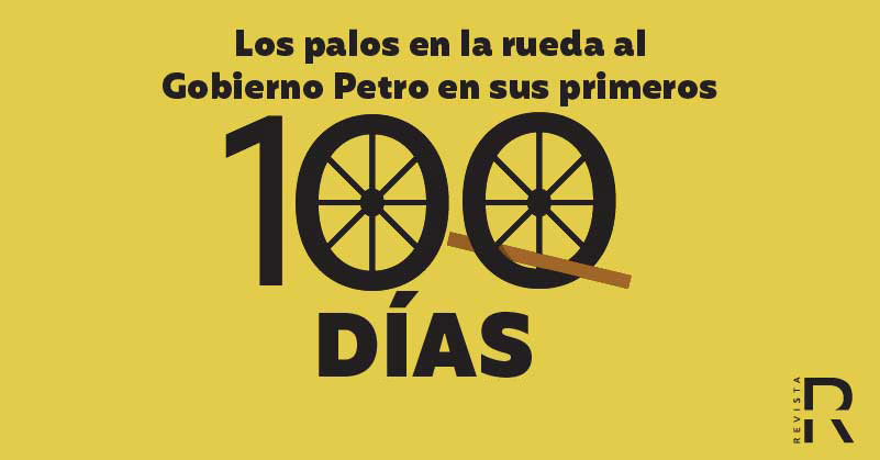 Los palos en la rueda al gobierno de Petro en sus primeros 100 días