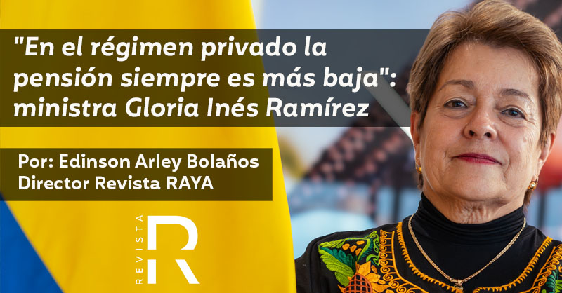"En el régimen privado la pensión siempre es más baja": Gloria Inés Ramírez, ministra de Trabajo