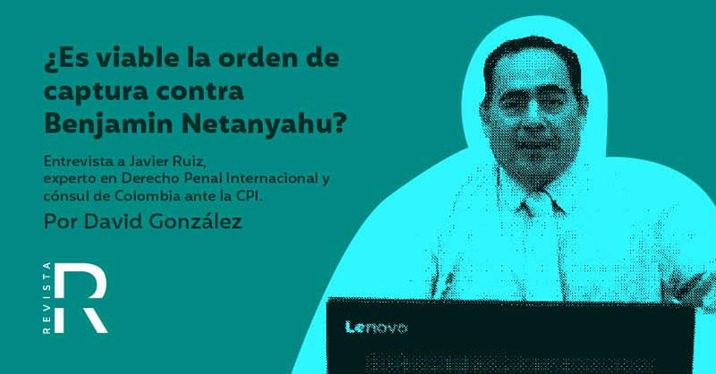 ¿Es viable la orden de captura contra Benjamin Netanyahu?  