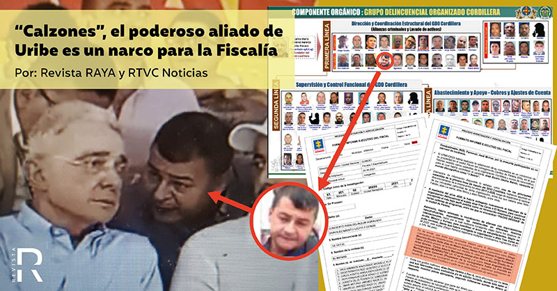 “Calzones”, el poderoso aliado de Uribe es un narco para la Fiscalía 
