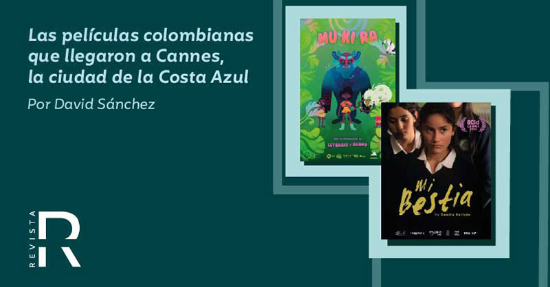 Las películas colombianas que llegaron a Cannes, la ciudad de la Costa Azul