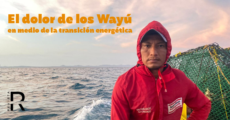 El dolor de los Wayúu en medio del discurso de la transición energética
