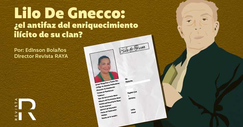 Lilo De Gnecco: ¿el antifaz del enriquecimiento ilícito de su clan?