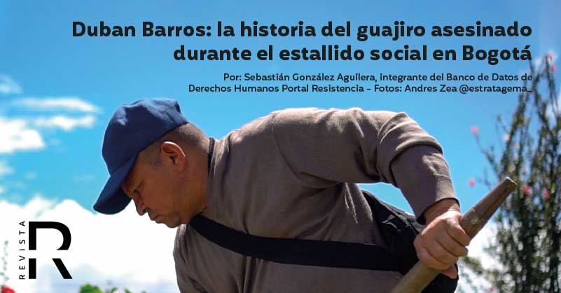 Duban Barros: la historia del guajiro asesinado durante el estallido social en Bogotá