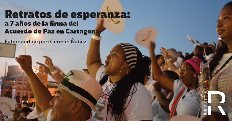 Retratos de esperanza: a 7 años de la firma del acuerdo de paz en Cartagena