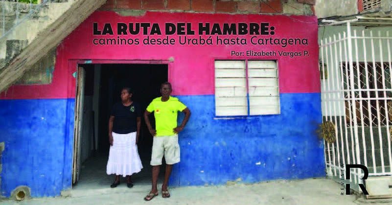 La ruta del hambre: caminos desde Urabá hasta Cartagena  