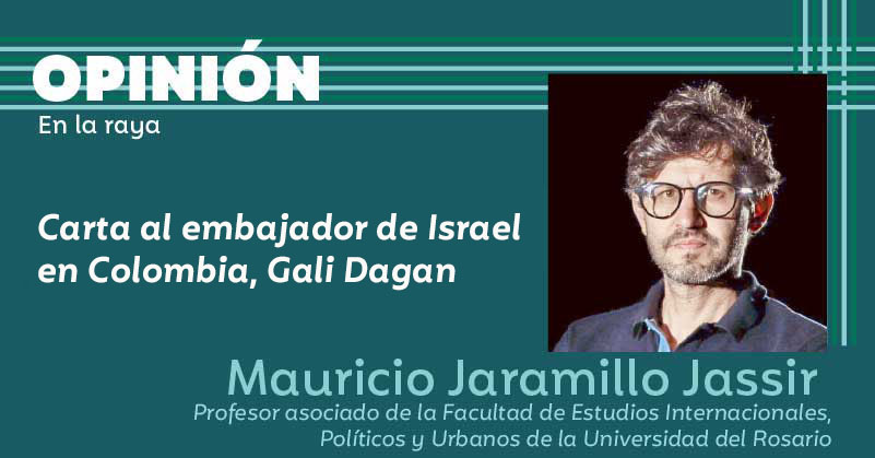 Carta al embajador de Israel en Colombia, Gali Dagan 