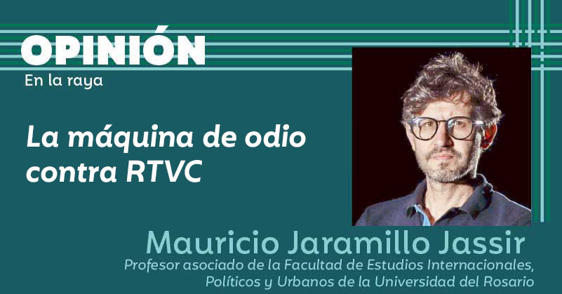 La máquina de odio contra RTVC