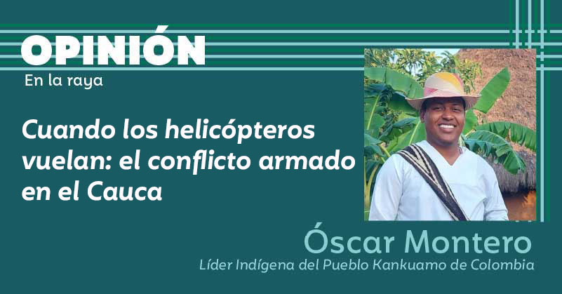 Cuando los helicópteros vuelan: el conflicto armado en el Cauca