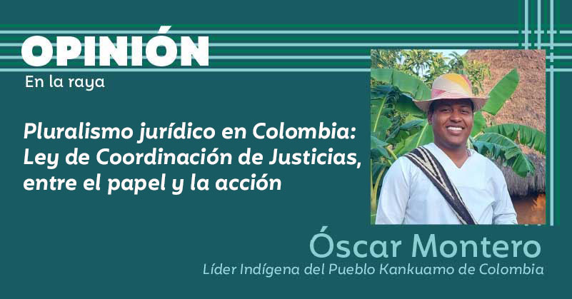 Pluralismo jurídico en Colombia: Ley de Coordinación de Justicias, entre el papel y la acción